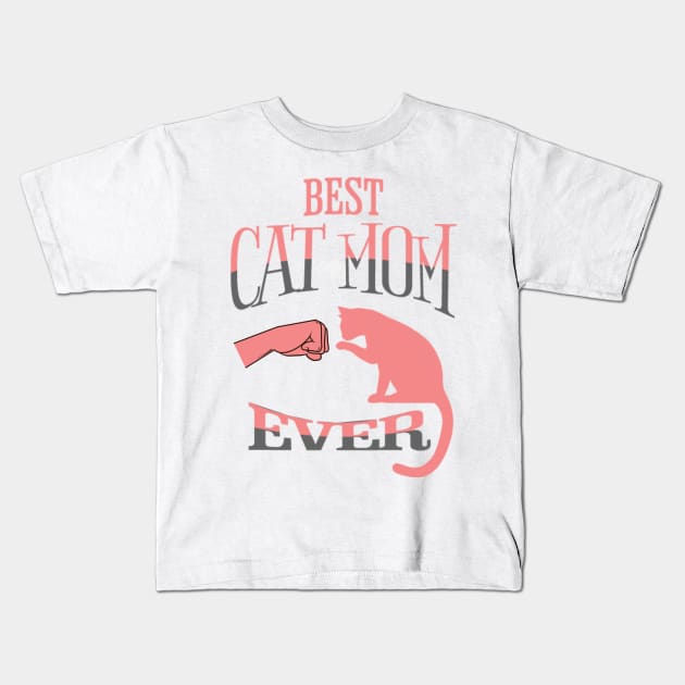 BEST CAT MOM EVER PINK FIST PUMB Kids T-Shirt by DAZu